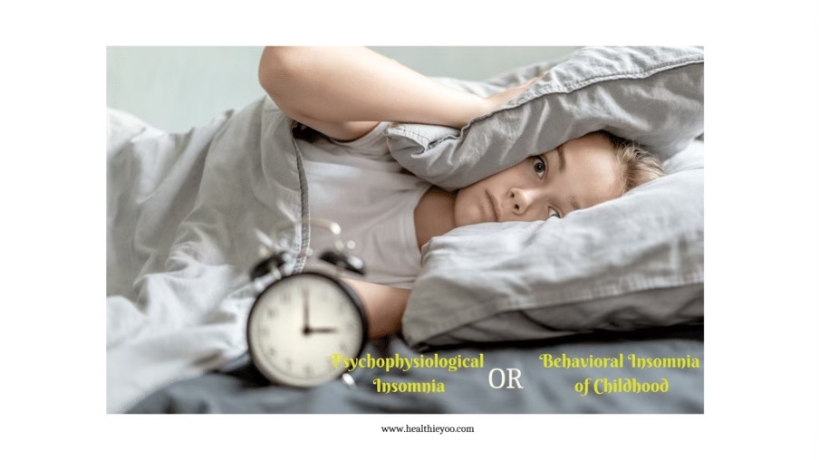 Child with insomnia, Psychophysiological Insomnia, Behavioral Insomnia of Childhood & DSPD