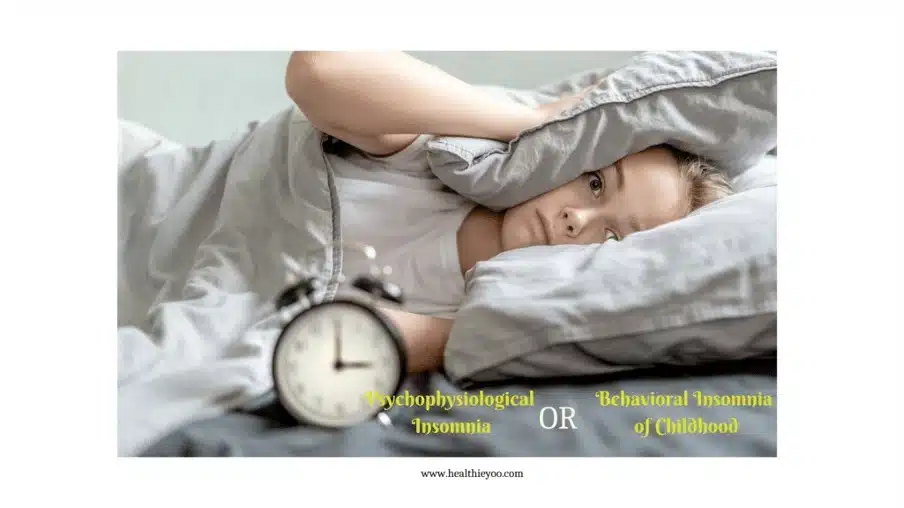 Child with insomnia, Psychophysiological Insomnia, Behavioral Insomnia of Childhood & DSPD